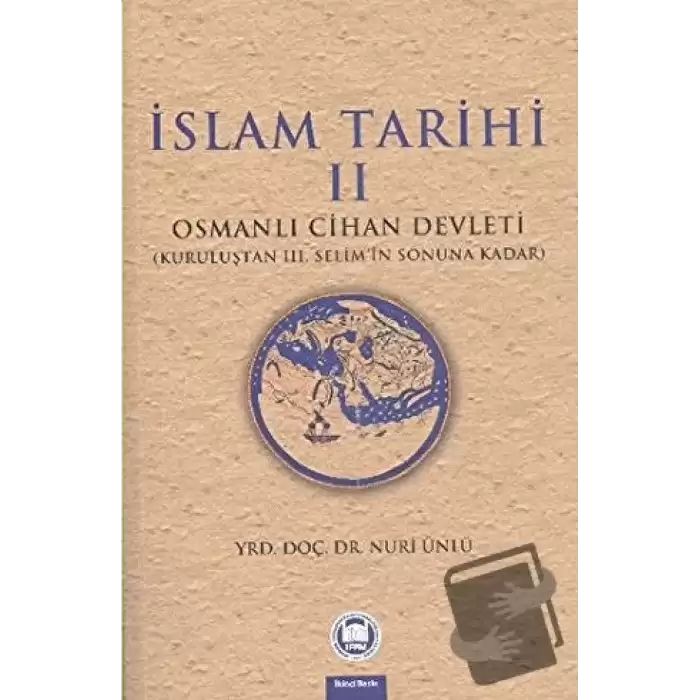 İslam Tarihi 2: Osmanlı Cihan Devleti