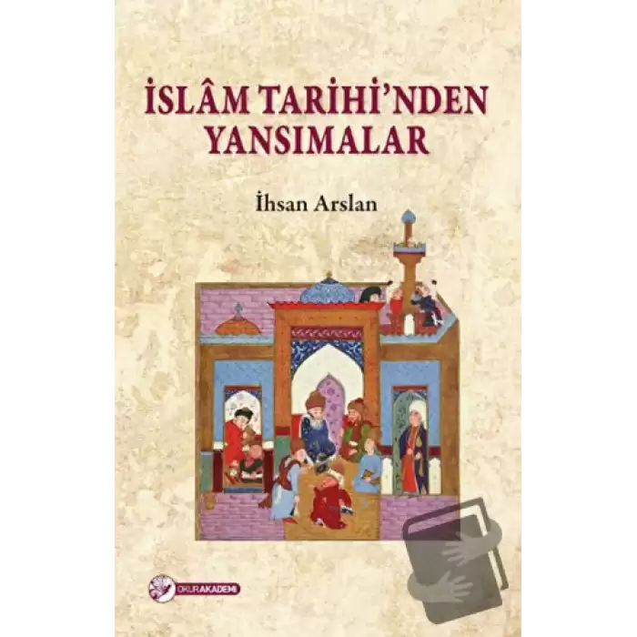 İslam Tarihinden Yansımalar