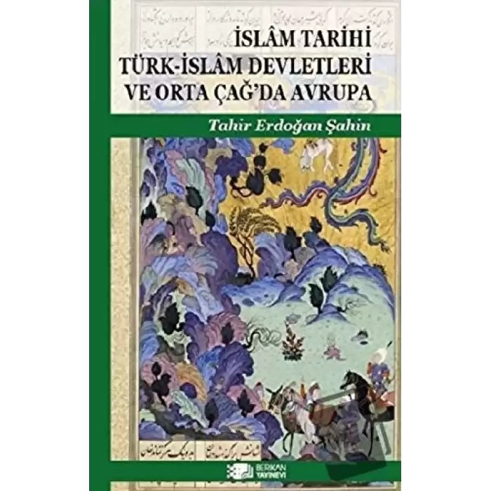 İslam Tarihi Türk-İslam Devletleri ve Orta Çağ’da Avrupa