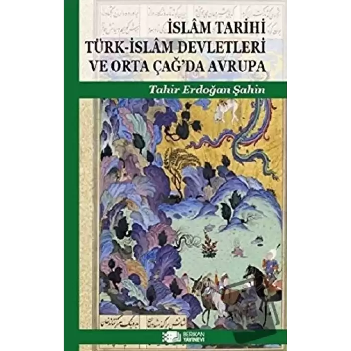 İslam Tarihi Türk-İslam Devletleri ve Orta Çağ’da Avrupa