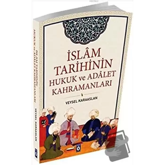 İslam Tarihinin Hukuk ve Adalet Kahramanları