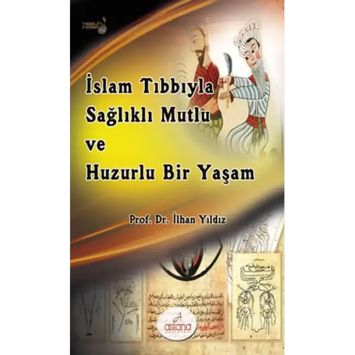 İslam Tıbbıyla Sağlıklı Mutlu Ve Huzurlu Bir Yaşam