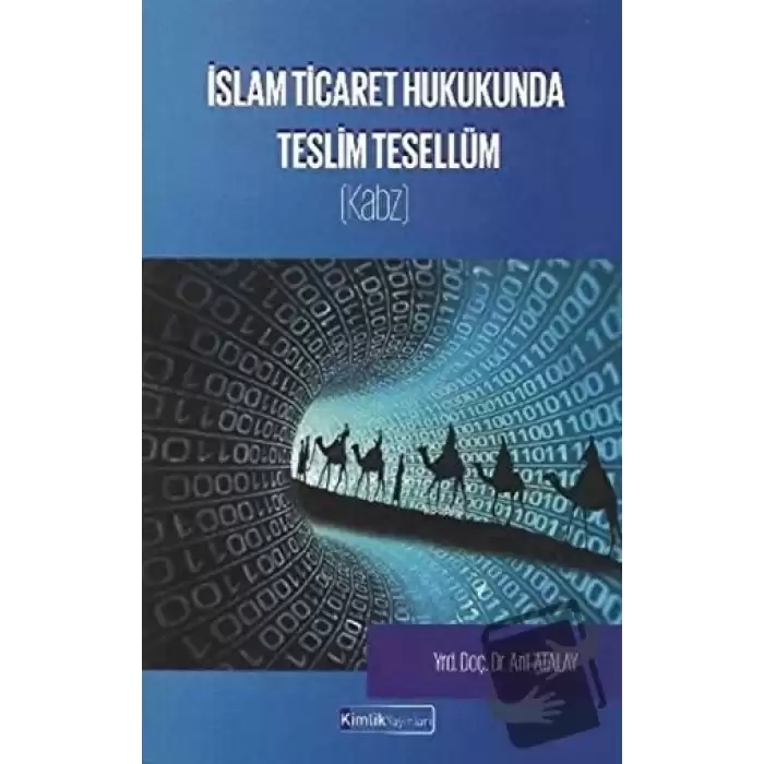 İslam Ticaret Hukukunda Teslim Tesellüm