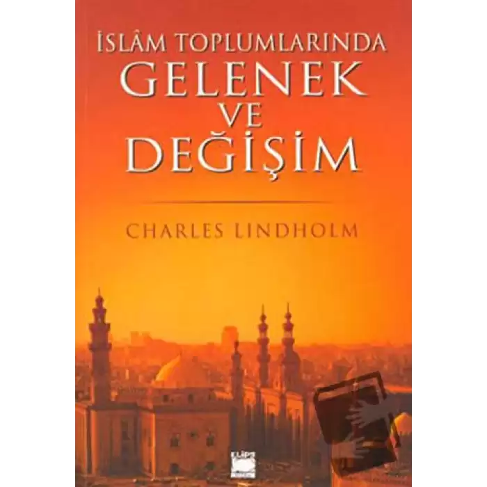 İslam Toplumlarında Gelenek ve Değişim