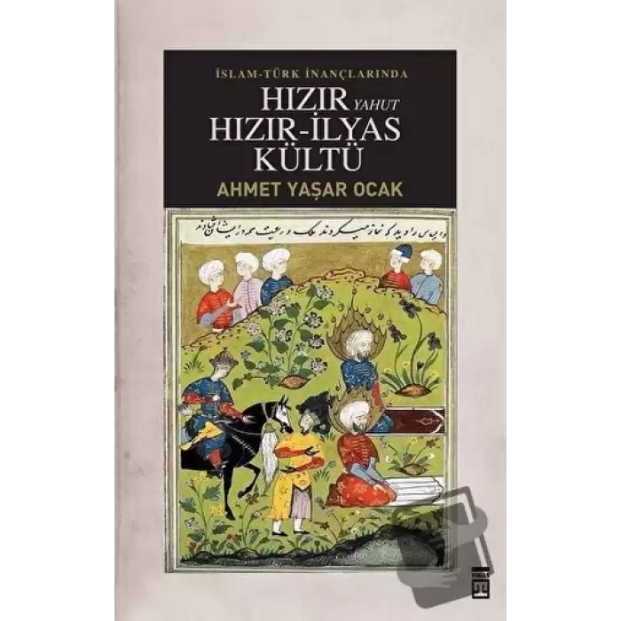 İslam-Türk İnançlarında Hızır Yahut Hızır İlyas Kültü (Ciltli)