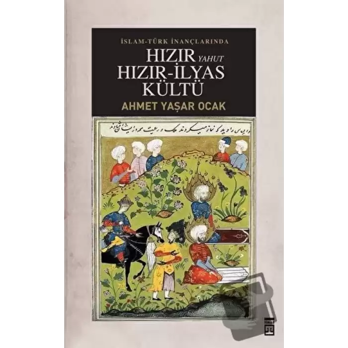 İslam-Türk İnançlarında Hızır Yahut Hızır İlyas Kültü (Ciltli)