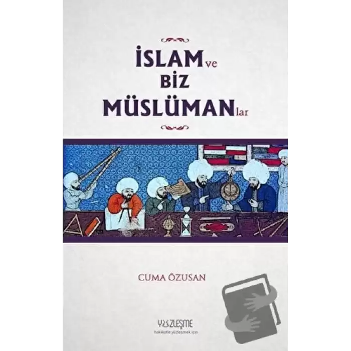 İslam ve Biz Müslümanlar