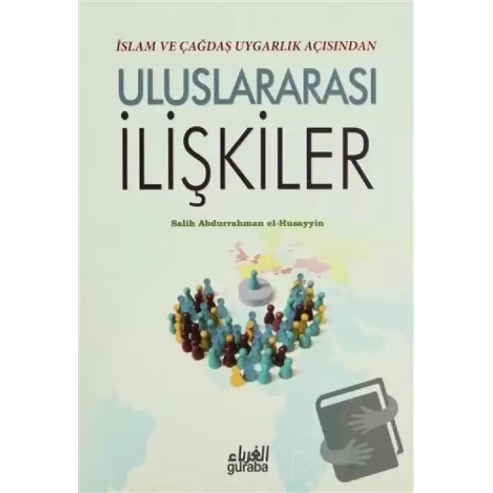 İslam ve Çağdaş Uygarlık Açısından Uluslararası İlişkiler