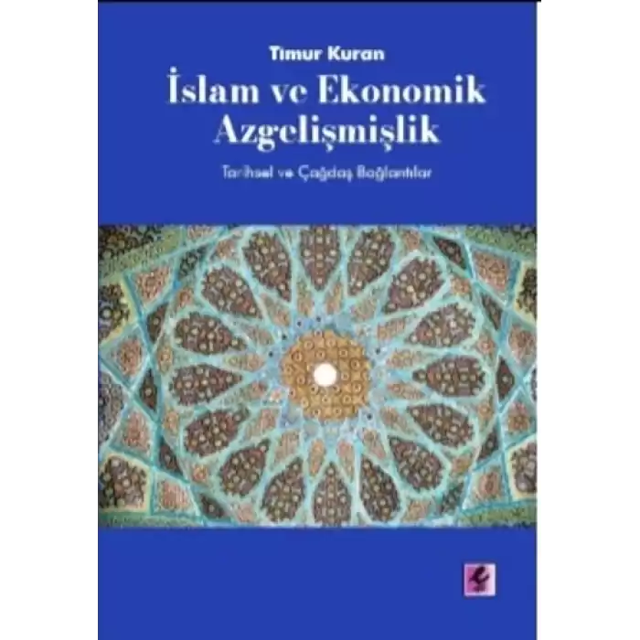 İslam ve Ekonomik Azgelişmişlik: Tarihsel ve Çağdaş Bağlantılar