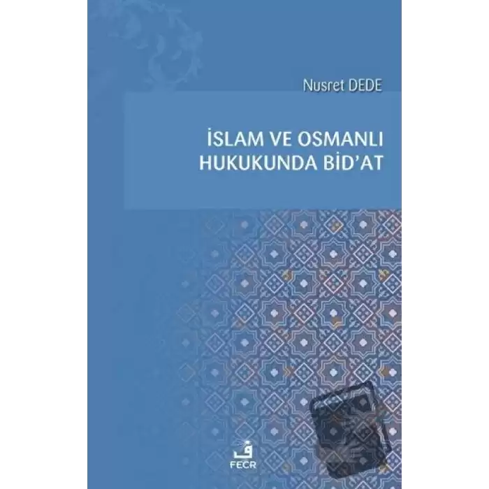 İslam ve Osmanlı Hukukunda Bidat