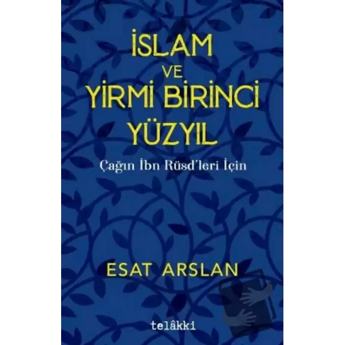 İslam ve Yirmi Birinci Yüzyıl - Çağın İbn Rüşdleri İçin