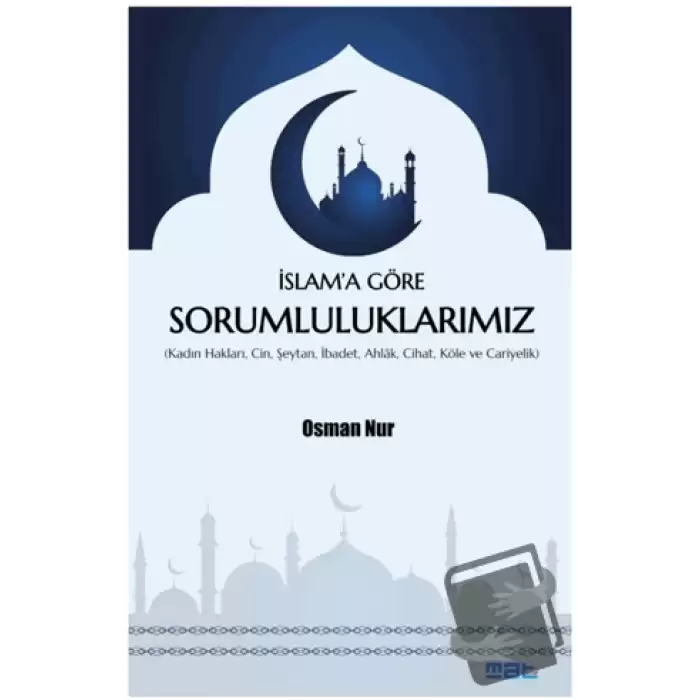 İslam’a Göre Sorumluluklarımız