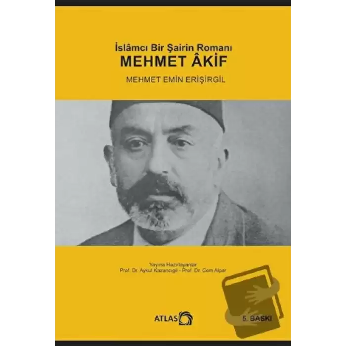 İslamcı Bir Şairin Romanı Mehmet Akif