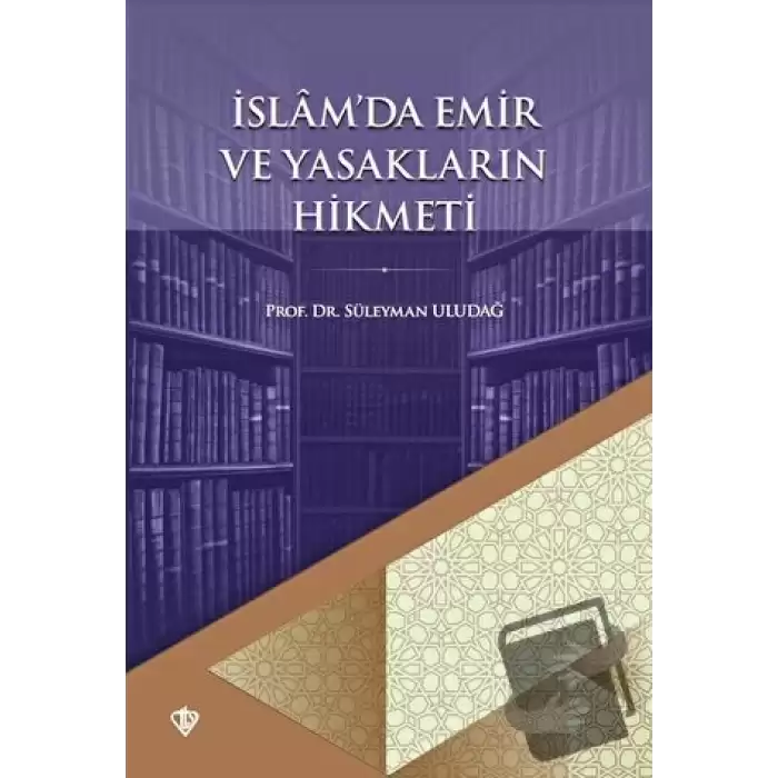 İslamda Emir ve Yasakların Hikmeti