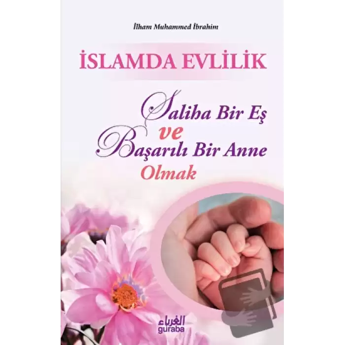 İslamda Evlilik; Saliha Bir Eş ve Başarılı Bir Anne Olmak