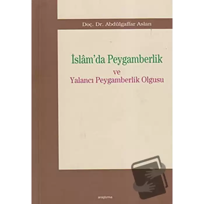 İslam’da Peygamberlik ve Yalancı Peygamberlik Olgusu