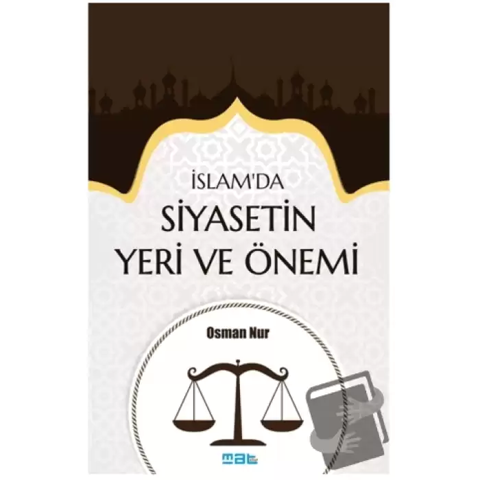 İslam’da Siyasetin Yeri ve Önemi