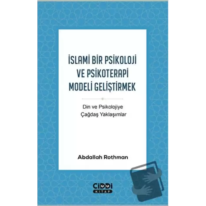 İslami Bir Psikoloji ve Psikoterapi Modeli Geliştirmek