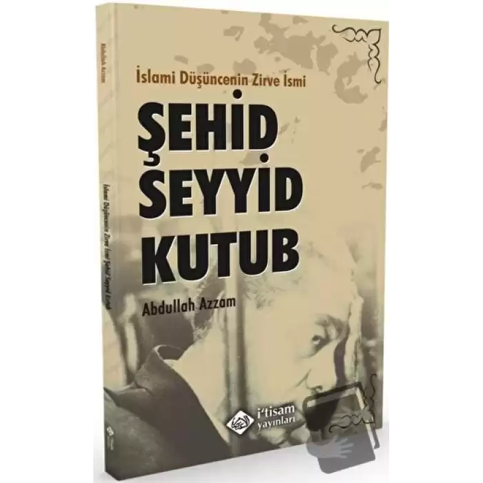 İslami Düşüncenin Zirve İsmi Şehid Seyyid Kutub