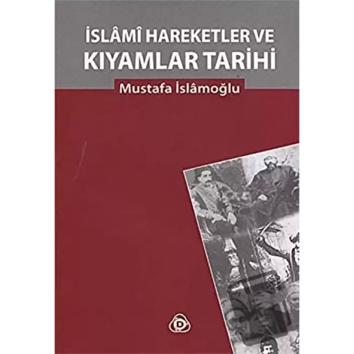 İslami Hareketler ve Kıyamlar Tarihi (Ciltli)