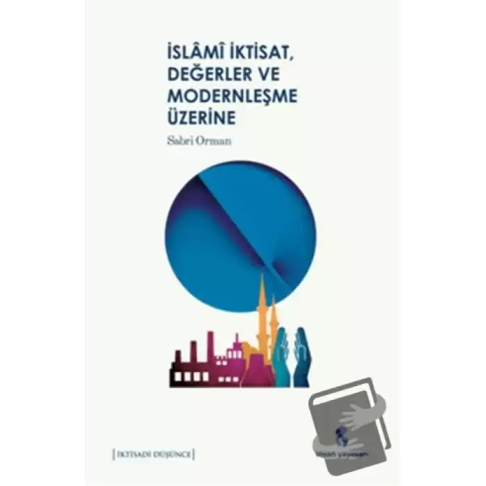 İslami İktisat, Değerler ve Modernleşme Üzerine