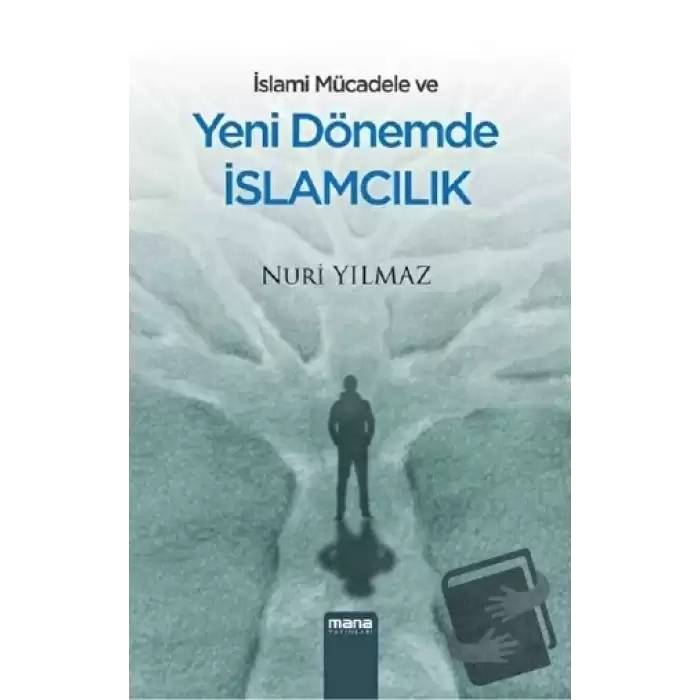 İslami Mücadele ve Yeni Dönemde İslamcılık