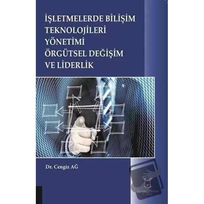 İşletmelerde Bilişim Teknolojileri Yönetimi Örgütsel Değişim ve Liderlik