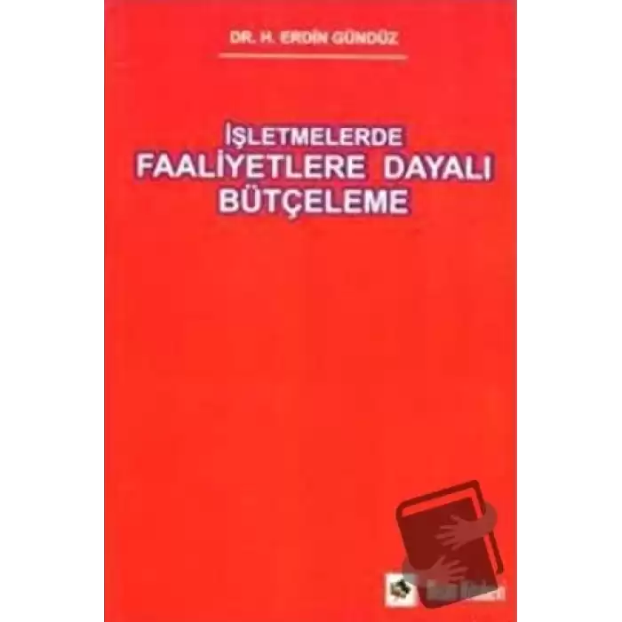 İşletmelerde Faaliyetlere Dayalı Bütçeleme