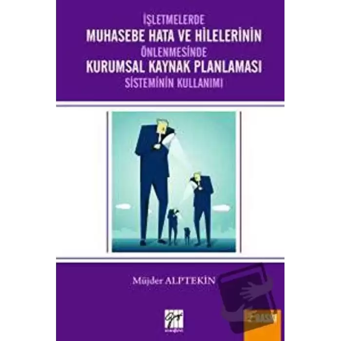 İşletmelerde Muhasebe Hata ve Hilelerinin Önlenmesi Kurumsal Kaynak Planlaması Sisteminin Kullanımı