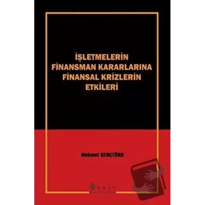 İşletmelerin Finansman Kararlarına Finansal Krizlerin Etkileri