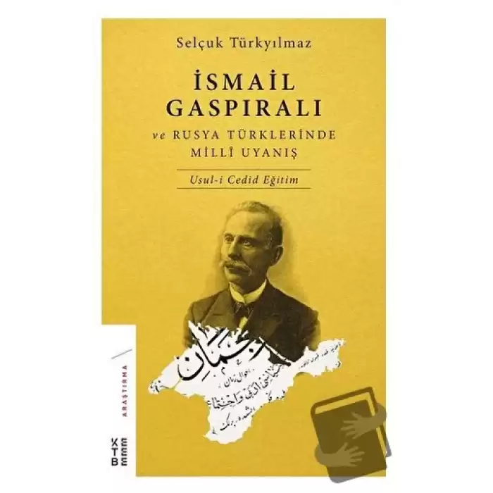 İsmail Gaspıralı ve Rusya Türklerinde Milli Uyanış