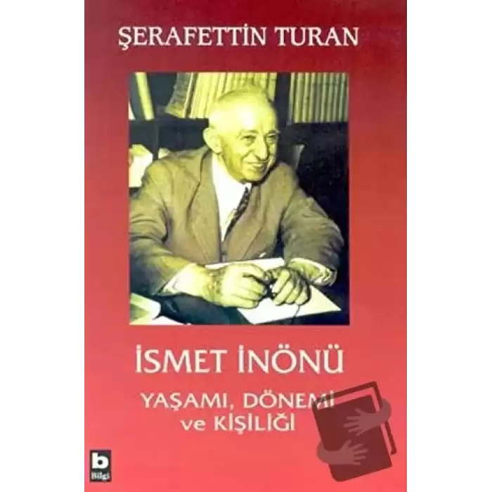 İsmet İnönü Yaşamı, Dönemi ve Kişiliği (Ciltli)