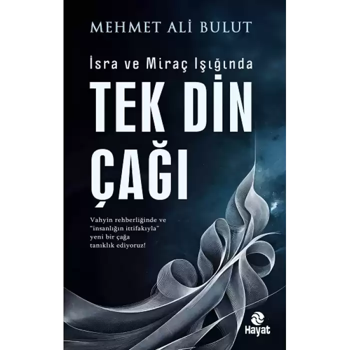 İsra ve Miraç Işığında: Tek Din Çağı