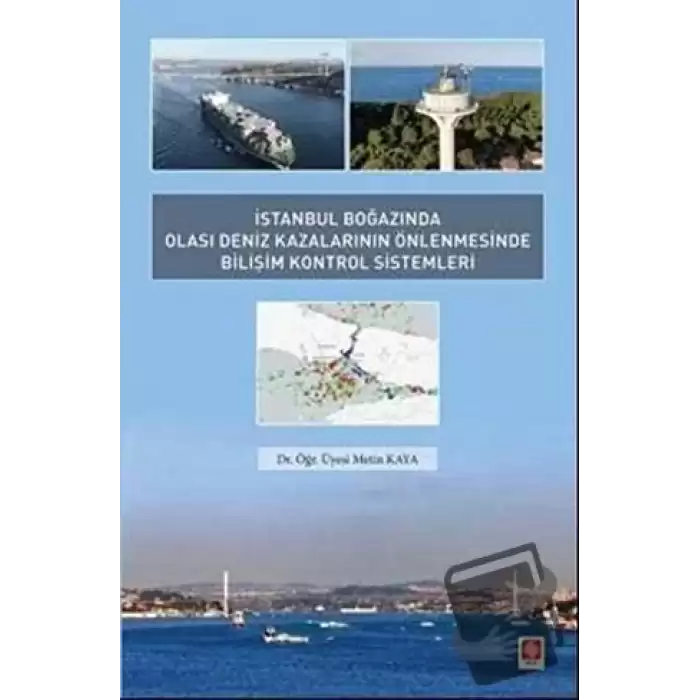 İstanbul Boğazında Olası Deniz Kazalarının Önlenmesinde Bilişim Kontrol Sistemleri