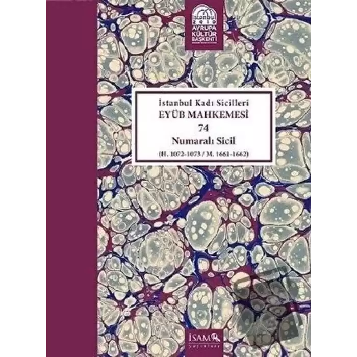 İstanbul Kadı Sicilleri - Eyüb Mahkemesi 74 Numaralı Sicil Cilt 28 (Ciltli)