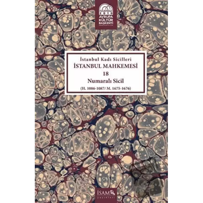 İstanbul Kadı Sicilleri - İstanbul Mahkemesi 18 Numaralı Sicil (Ciltli)