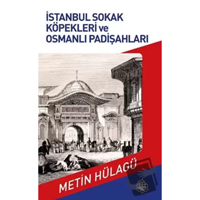 İstanbul Sokak Köpekleri ve Osmanlı Padişahları