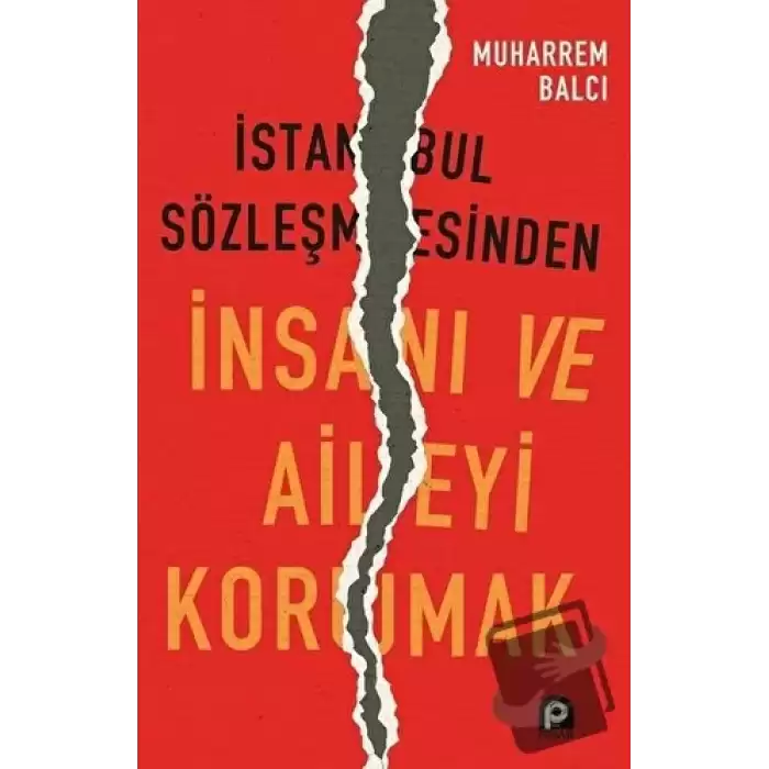 İstanbul Sözleşmesinden İnsanı ve Aileyi Korumak