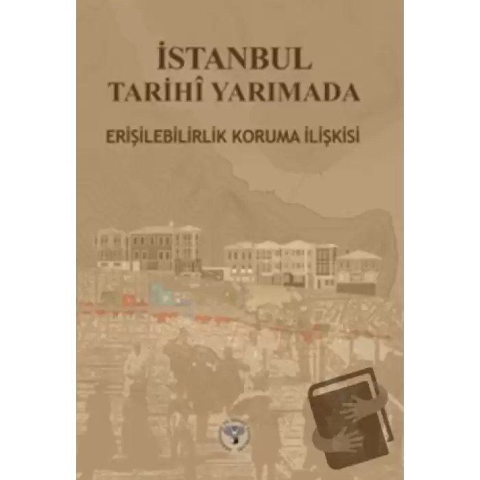 İstanbul Tarihi Yarımada Erişebilirlik Koruma İlişkisi