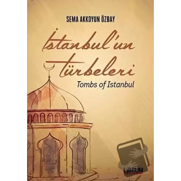 İstanbulun Türbeleri - Tombs Of İstanbul