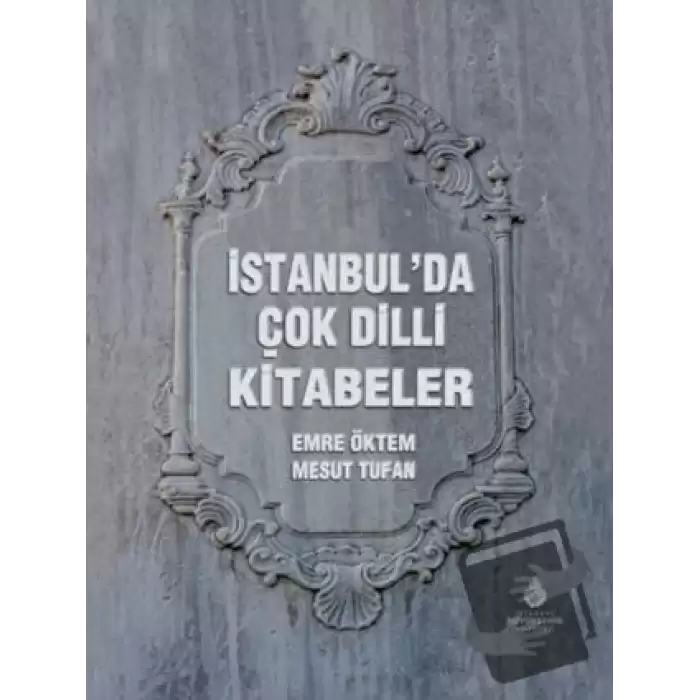 İstanbul’da Çok Dilli Kitabeler (Ciltli)