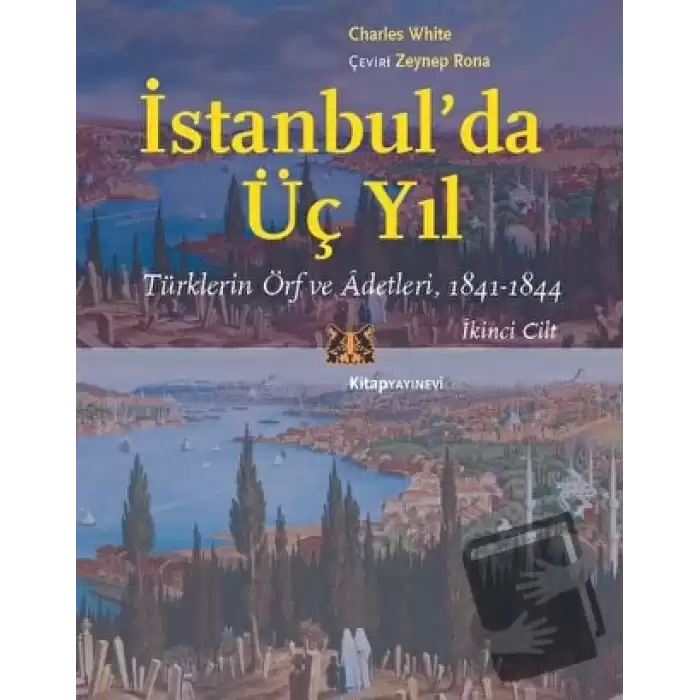 İstanbul’da Üç Yıl, Cilt 2 - Türklerin Örf ve Adetleri, 1841-1844