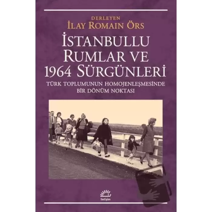 İstanbullu Rumlar ve 1964 Sürgünleri