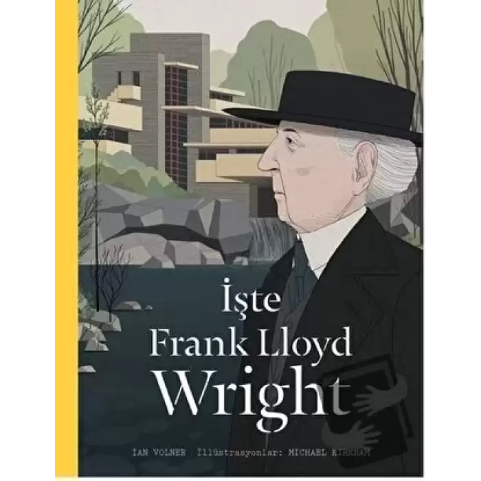 İşte Frank Lloyd Wright (Ciltli)