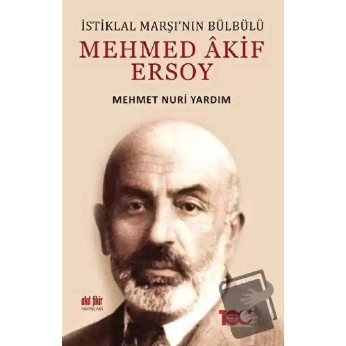 İstiklal Marşı’nın Bülbülü Mehmed Akif Ersoy