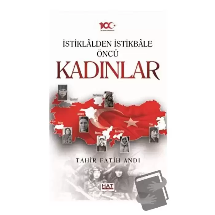 İstiklalden İstikbale Öncü Kadınlar