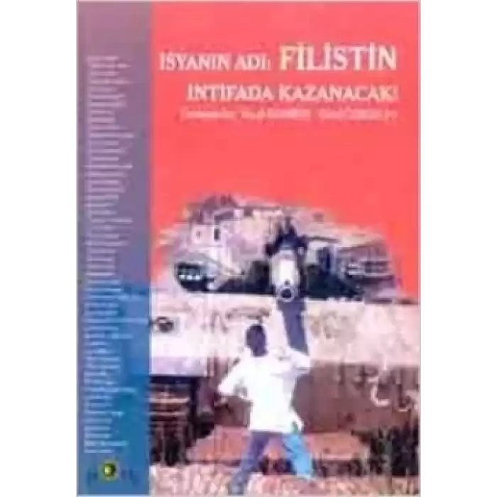 İsyanın Adı: Filistin İntifada Kazanacak!