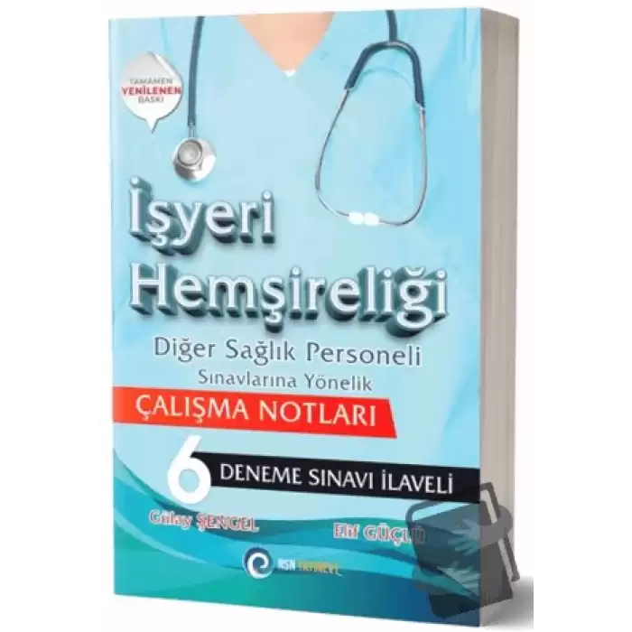 İşyeri Hemşireliği Diğer Sağlık Personeli Sınavlarına Yönelik Çalışma Notları - 6 Deneme Sınavı İlaveli