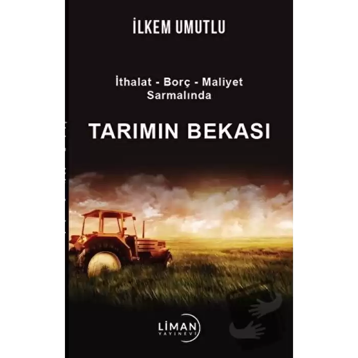 İthalat - Borç - Maliyet Sarmalında Tarımın Bekası