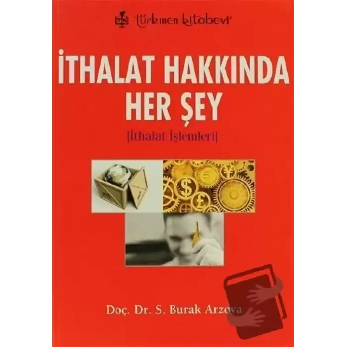 İthalat Hakkında Her Şey